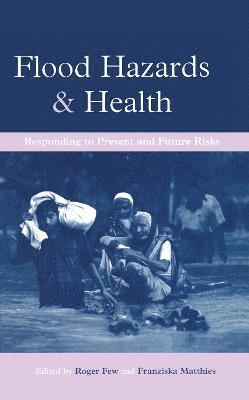 Roger Few, Franziska Matthies - Flood Hazards and Health, Inbunden