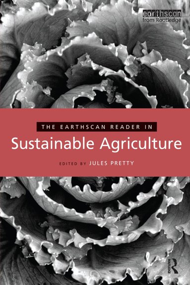Jules Pretty - Earthscan Reader in Sustainable Agriculture, Häftad