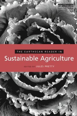 Jules Pretty - Earthscan Reader in Sustainable Agriculture, Häftad