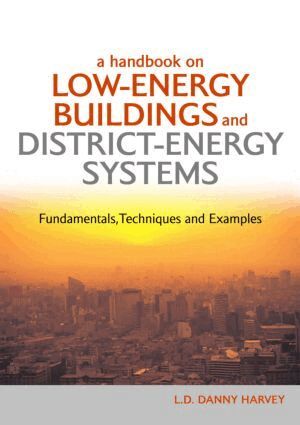 L.D. Danny Harvey - Handbook on Low-Energy Buildings and District-Energy Systems, Inbunden