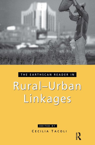 Cecilia Tacoli - Earthscan Reader in Rural-Urban Linkages, Inbunden