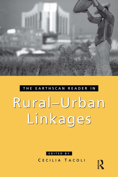 Cecilia Tacoli - Earthscan Reader in Rural-Urban Linkages, Häftad