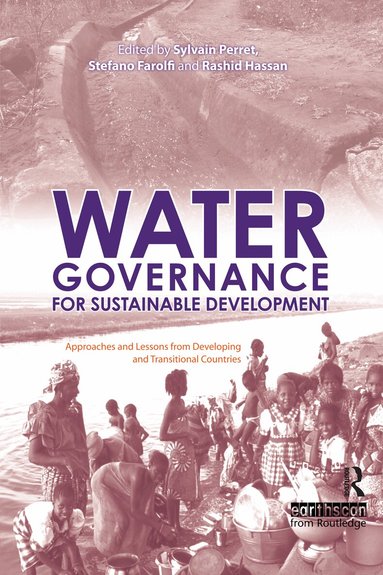 Stefano Farolfi, Sylvain Perret, Stefano Farolfi, Rashid Hassan - Water Governance for Sustainable Development, Inbunden