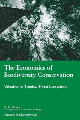 K.N Ninan, K. N. Ninan, K. N Ninan - Economics of Biodiversity Conservation, Inbunden