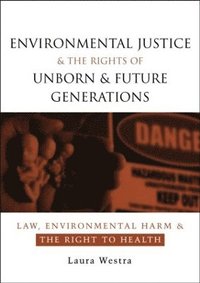 bokomslag Environmental Justice and the Rights of Unborn and Future Generations