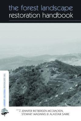 Jenny Rietbergen-McCracken, Stewart Maginnis, Alastair Sarre - Forest Landscape Restoration Handbook, Inbunden