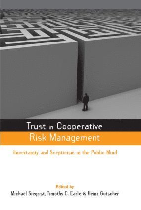 Timothy C. Earle, Michael Siegrist, Heinz Gutscher - Trust in Cooperative Risk Management, Inbunden
