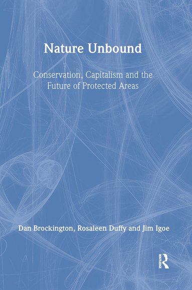 Dan Brockington, Rosaleen Duffy, Jim Igoe - Nature Unbound, Inbunden