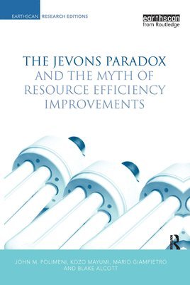 The Jevons Paradox and the Myth of Resource Efficiency Improvements 1