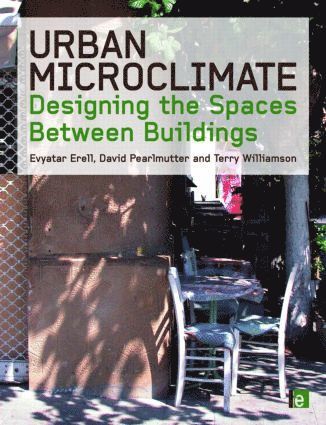 Evyatar Erell, David Pearlmutter, Terence Williamson - Urban Microclimate, Inbunden
