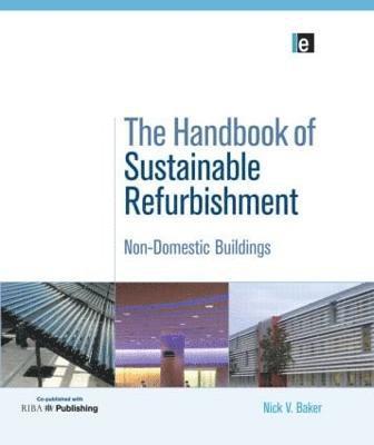 The Handbook of Sustainable Refurbishment: Non-Domestic Buildings 1