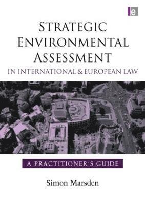 Strategic Environmental Assessment in International and European Law 1