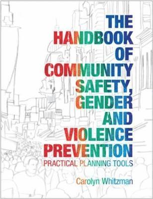 Carolyn Whitzman - Handbook of Community Safety Gender and Violence Prevention, Inbunden
