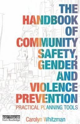 Carolyn Whitzman - Handbook of Community Safety Gender and Violence Prevention, Häftad