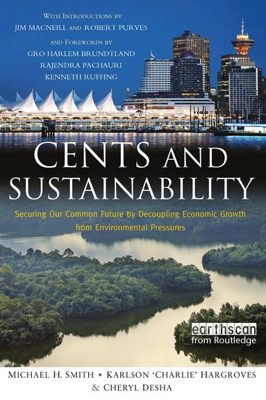 Michael H. Smith, Karlson 'Charlie' Hargroves, Cheryl Desha - Cents and Sustainability, Inbunden