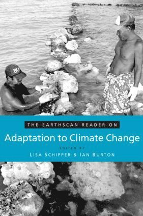 E. Lisa F. Schipper, Ian Burton - Earthscan Reader on Adaptation to Climate Change, Inbunden