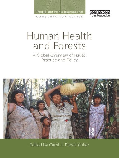 Carol J. Pierce Colfer - Human Health and Forests, Inbunden