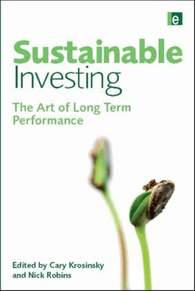 Cary Krosinsky, Nick Robins - Sustainable Investing, Inbunden