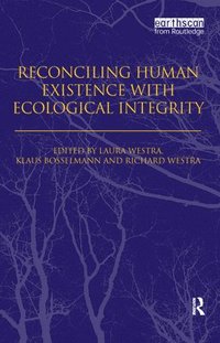 bokomslag Reconciling Human Existence with Ecological Integrity