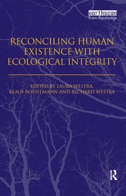 Reconciling Human Existence with Ecological Integrity 1