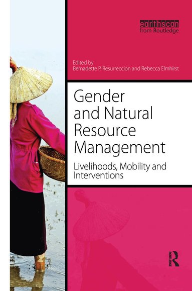 Bernadette P. Resurreccion, Rebecca Elmhirst, Bernadette P. Resurreccion, Rebecca Elmhirst - Gender and Natural Resource Management, Inbunden