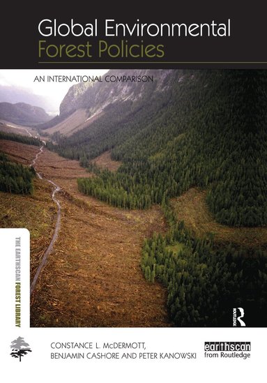 Constance McDermott, Benjamin Cashore, Peter Kanowski - Global Environmental Forest Policies, Inbunden