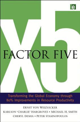 Ernst Ulrich von Weizsacker, Charlie Hargroves, Michael H. Smith, Cheryl Desha, Peter Stasinopoulos - Factor Five, Inbunden