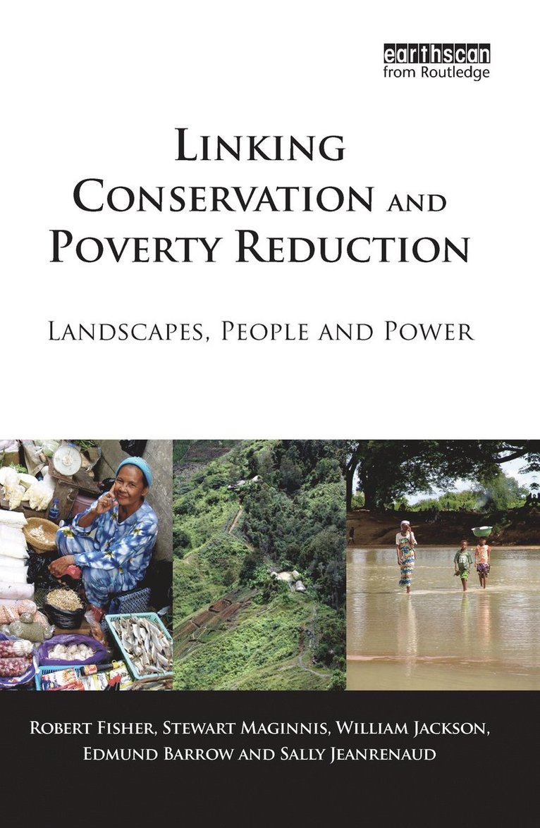 Robert Fisher, Stewart Maginnis, William Jackson, Edmund Barrow, Sally Jeanrenaud - Linking Conservation and Poverty Reduction, Inbunden