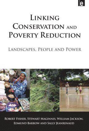 Robert Fisher, Stewart Maginnis, William Jackson, Edmund Barrow, Sally Jeanrenaud - Linking Conservation and Poverty Reduction, Häftad