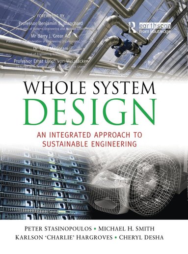 Peter Stansinoupolos, Michael Smith, Karlson Hargroves, Cheryl Desha - Whole System Design, Inbunden