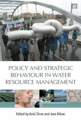 Ariel Dinar, Jose Albiac - Policy and Strategic Behaviour in Water Resource Management, Inbunden