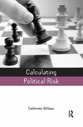 Catherine Althaus - Calculating Political Risk, Häftad