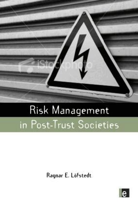 Ragnar E Lofstedt, Ragnar E. Lofstedt - Risk Management in Post-Trust Societies, Häftad