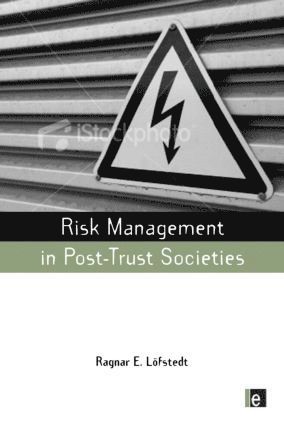 Ragnar E Lofstedt, Ragnar E. Lofstedt - Risk Management in Post-Trust Societies, Häftad