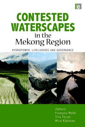 Francois Molle, Tira Foran, Mira Kakonen - Contested Waterscapes in the Mekong Region, Inbunden
