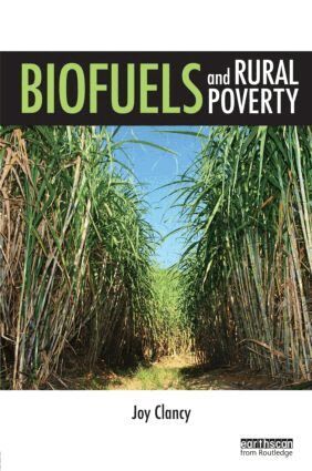 Joy Clancy - Biofuels and Rural Poverty, Inbunden
