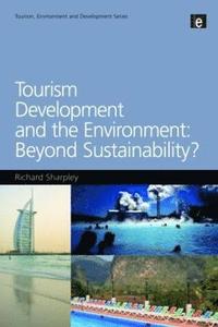 bokomslag Tourism Development and the Environment: Beyond Sustainability?