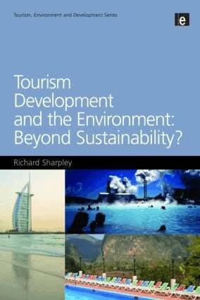 Richard Sharpley - Tourism Development and the Environment: Beyond Sustainability?, Häftad