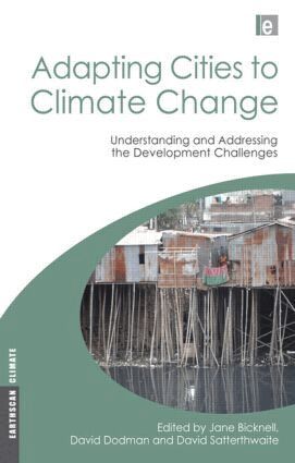 Jane Bicknell, David Dodman, David Satterthwaite - Adapting Cities to Climate Change, Häftad