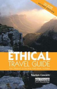 bokomslag The Ethical Travel Guide: Your Passport to Exciting Alternative Holidays 2nd Edition