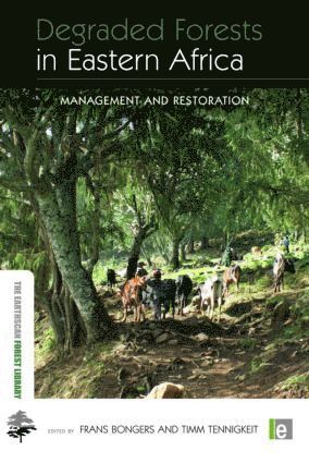 Frans Bongers, Timm Tennigkeit - Degraded Forests in Eastern Africa, Inbunden