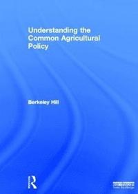 bokomslag Understanding the Common Agricultural Policy