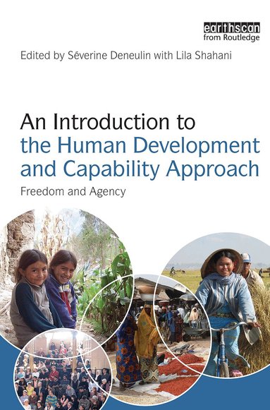Severine Deneulin, Lila Shahani - Introduction to the Human Development and Capability Approach, Häftad