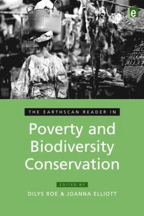 bokomslag Earthscan Reader in Poverty and Biodiversity Conservation