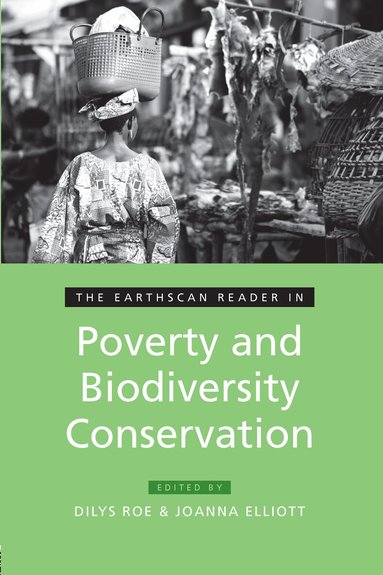 Dilys Roe, Joanna Elliott - Earthscan Reader in Poverty and Biodiversity Conservation, Häftad