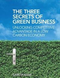 bokomslag Three Secrets of Green Business