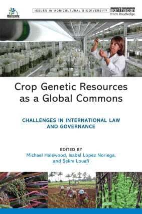 Michael Halewood, Isabel Lopez Noriega, Selim Louafi - Crop Genetic Resources as a Global Commons, Häftad