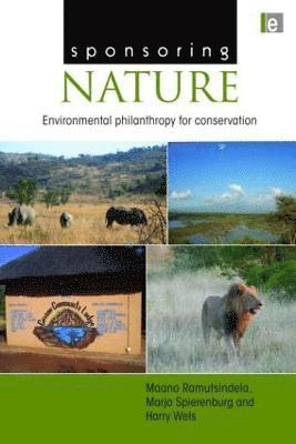 Maano Ramutsindela, Marja Spierenburg, Harry Wels, South Africa) Ramutsindela, Maano (University of Cape Town, the Netherlands) Spierenburg, Marja (VU University, Amsterdam, the Netherlands) Wels, Harry (VU University, Amsterdam - Sponsoring Nature, Inbunden
