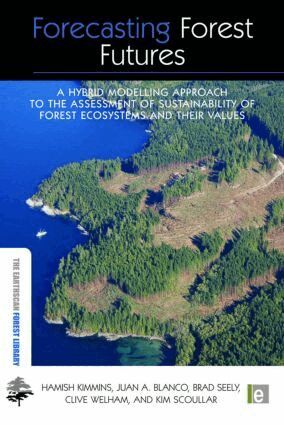 Hamish Kimmins, Juan A. Blanco, Brad Seely, Clive Welham, Kim Scoullar - Forecasting Forest Futures, Inbunden