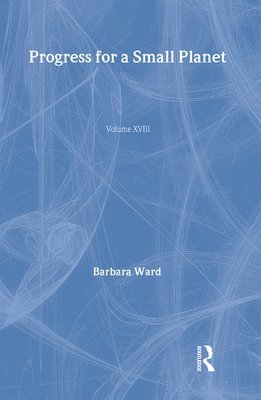Barbara Ward - Progress for a Small Planet, Inbunden